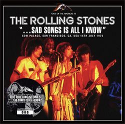 THE ROLLING STONES / …SAD SONGS IS ALL I KNOW (2CD)
