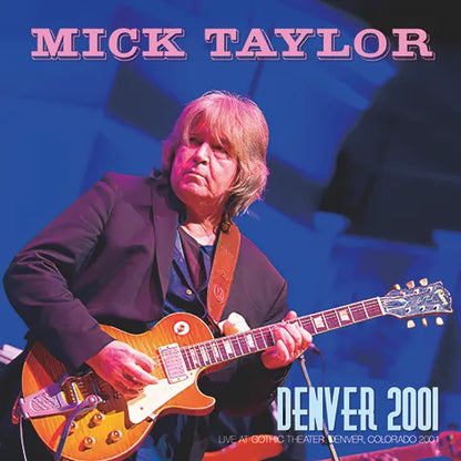 MICK TAYLOR / DENVER 2001 STEREO SOUNDBOARD (2CDR)