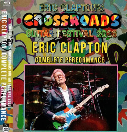 ERIC CLAPTON / CROSSROADS GUITAR FESTIVAL 2026 HD PRO-SHOT  (2BDR)