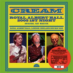 CREAM / ROYAL ALBERT HALL 2005 1ST NIGHT: ORIGINAL DAT MASTER (2CD)