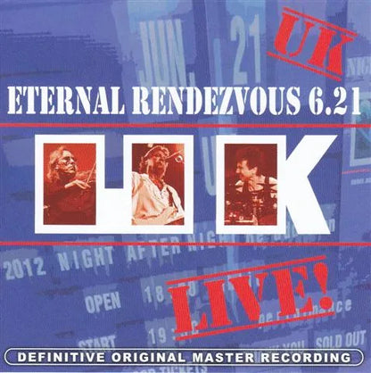 U.K. / ETERNAL BENDEZVOUS 6.21 (2CD)