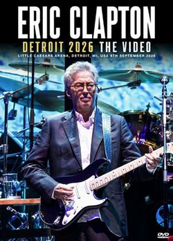 ERIC CLAPTON / DETROIT 2026 THE VIDEO (1DVDR)
