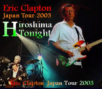 Eric Clapton / Japan Tour2003 Green Arena,Hiroshima (1CDR+1DVDR)