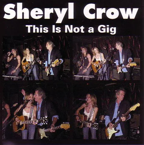 SHERYL CROW / THIS IS NOT A GIG (2CD)