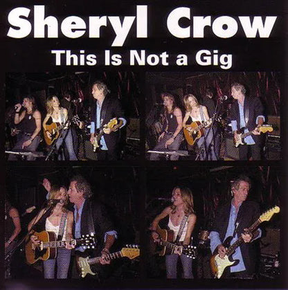 SHERYL CROW / THIS IS NOT A GIG (2CD)
