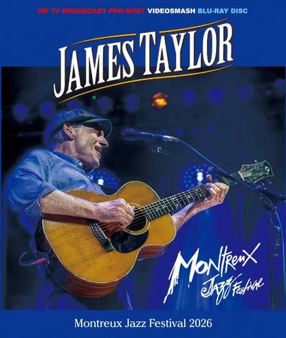 JAMES TAYLOR / MONTREUX JAZZ FESTIVAL 2026 HD PRO SHOT (1BDR)