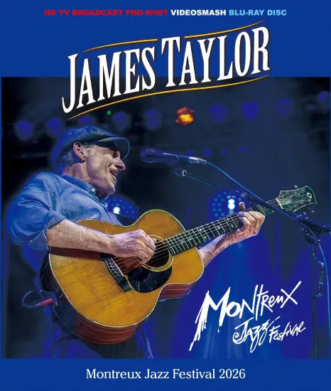 JAMES TAYLOR / MONTREUX JAZZ FESTIVAL 2026 HD PRO SHOT (1BDR)