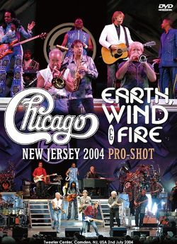 CHICAGO & EARTH,WIND & FIRE / NEW JERSEY 2004 PRO-SHOT (2DVDR)