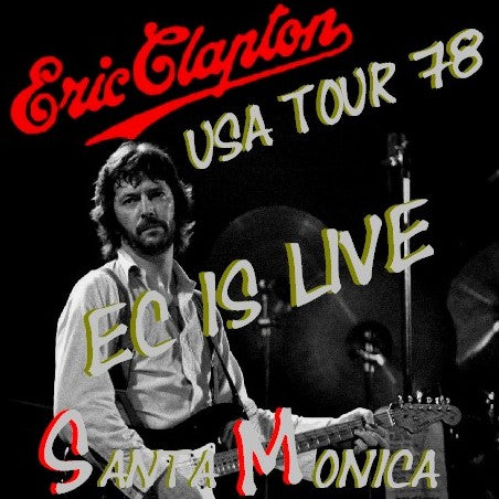 Eric Clapton / USA Tour 78 Civic Auditorium Santa Monica USA (2CDR)