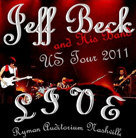 Jeff Beck / US Tour 2011 Ryman Auditorium Nashville TN US (2CDR)