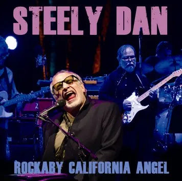 STEELY DAN / ROCKABY CALIFORNIA ANGEL (2CDR)