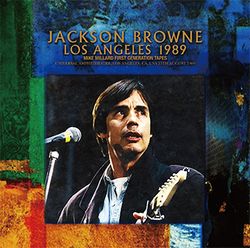 JACKSON BROWNE / LOS ANGELES 1989 MIKE MILLARD FIRST GENERATION TAPES (2CD)