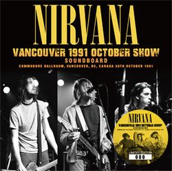 NIRVANA / VANCOUVER 1991 OCTOBER SHOW SOUNDBOARD (1CD)