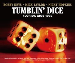 TUMBLIN' DICE (MICK TAYLOR,BOBBY KEYS,NICKY HOPKINS) / FLORIDA GIGS 1992 (3CDR)