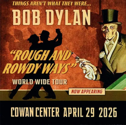 BOB DYLAN / COWAN CENTER APRIL 29 Rough and Rowdy Ways 2026 TYLER (2CDR)