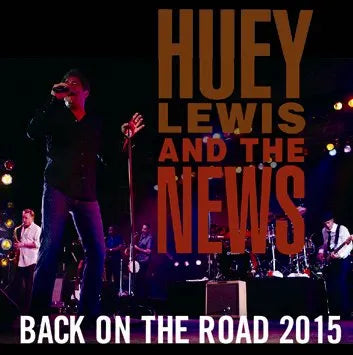 HUEY LEWIS AND THE NEWS / BACK ON THE ROAD 2015 SOUNDBOARD (2CDR)