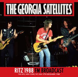 GEORGIA SATELLITES / RITZ 1988 FM BROADCAST SOUNDBOARD (2CDR)