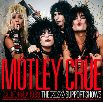 MOTLEY CRUE / CALIFORNIA 1983 THE KISS SUPPORT SHOWS (1CDR)