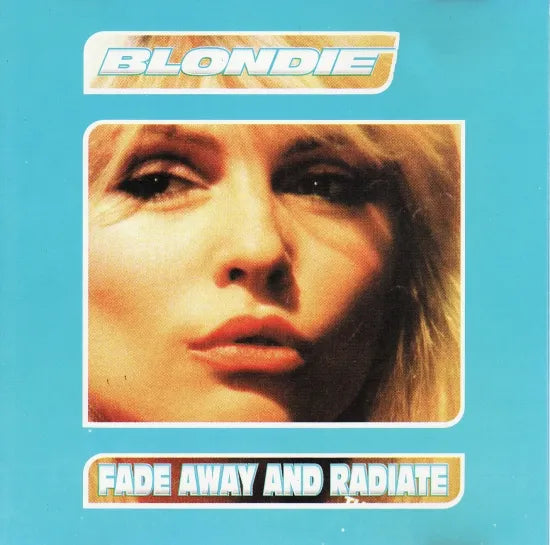 BLONDIE / FADE AWAY AND RADIATE (1CDR)