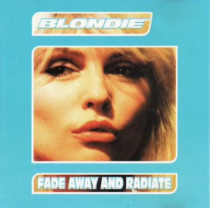 BLONDIE / FADE AWAY AND RADIATE (1CDR)