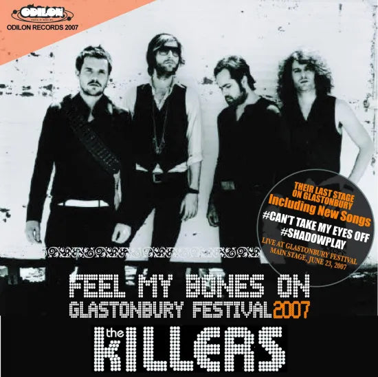 THE KILLERS / FEEL MY BONES ON GLASTONBURY 2007  (1CDR)