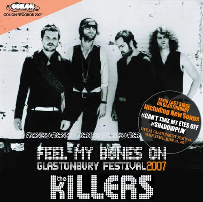 THE KILLERS / FEEL MY BONES ON GLASTONBURY 2007  (1CDR)