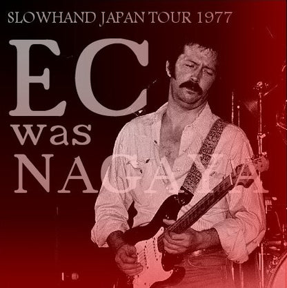 Eric Clapton / slowhand Japn Tour 77 Nagoya Shi Kokaido (2CDR)