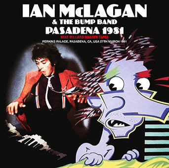 IAN McLAGAN & THE BUMP BAND / PASADENA 1981 MIKE MILLARD MASTER TAPES (1CDR)