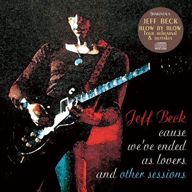 JEFF BECK / CAUSE WE'VE ENDED AS LOVERS and OTHER SESSIONS �y1CD�z