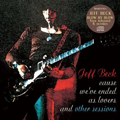 JEFF BECK / CAUSE WE'VE ENDED AS LOVERS and OTHER SESSIONS �y1CD�z