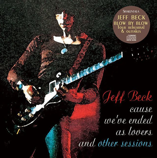 JEFF BECK / CAUSE WE'VE ENDED AS LOVERS and OTHER SESSIONS �y1CD�z