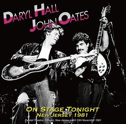 DARYL HALL & JOHN OATES / ON STAGE TONIGHT NEW JERSEY 1981 STEREO SOUNDBOARD (1CDR)