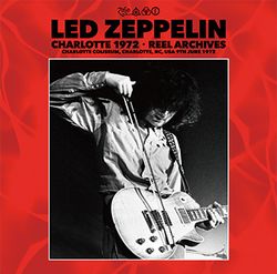 LED ZEPPELIN / CHARLOTTE 1972 REEL ARCHIVES (2CD)