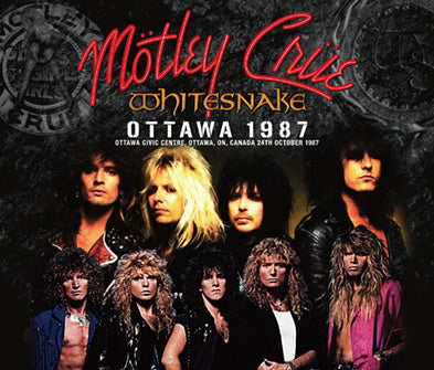 MOTLEY CRUE / WHITESNAKE / OTTAWA 1987 1ST NIGHT (3CDR)