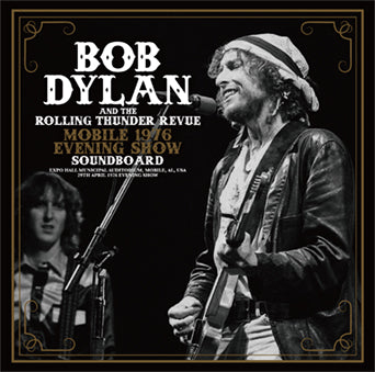 BOB DYLAN & THE ROLLING THUNDER REVUE / MOBILE 1976 EVENING SHOW SOUNDBOARD (2CD)