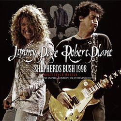 JIMMY PAGE & ROBERT PLANT / SHEPHERDS BUSH 1998 MULTITRACK MASTER 2nd Press STEREO SOUNDBOARD (2CD+1DVDR)