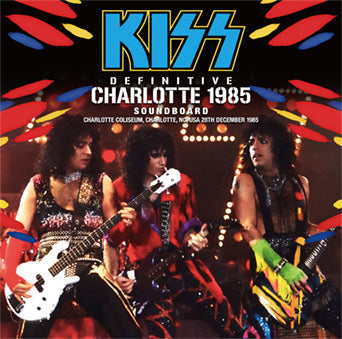 KISS / DEFINITIVE CHARLOTTE 1985 SOUNDBOARD (1CD)