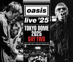 OASIS / TOKYO DOME 2025 DAY TWO (2CDR+1DVDR)