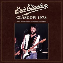 ERIC CLAPTON / GLASGOW 1978 SOUNDBOARD MASTER (2CD+1DVDR)