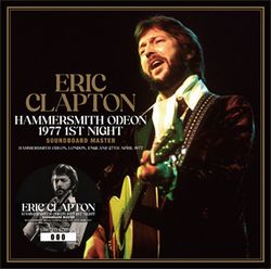 ERIC CLAPTON / HAMMERSMITH ODEON 1977 1ST NIGHT SOUNDBOARD MASTER (2CD)