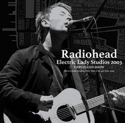 RADIOHEAD / ELECTRIC LADY STUDIOS 2003 UNPLUGGED SHOW STEREO SOUNDBOARD (2CDR)