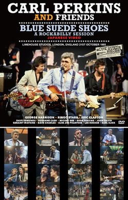 CARL PERKINS & FRIENDS / BLUE SUEDE SHOES A ROCKABILLY SESSION STEREO REMIX (1CD+1DVDR)　／　