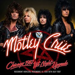 MOTLEY CRUE / CHICAGO 1987 1ST NIGHT (2CDR)