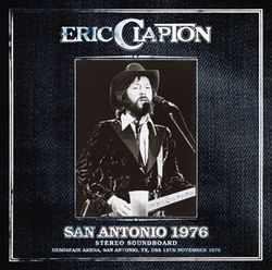 ERIC CLAPTON / SAN ANTONIO 1976 STEREO SOUNDBOARD (2CDR)