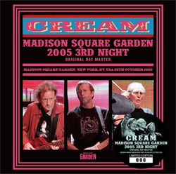 CREAM / MADISON SQUARE GARDEN 2005 3RD NIGHT ORIGINAL DAT MASTER (2CD)