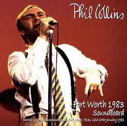 PHIL COLLINS / FORT WORTH 1983 SOUNDBOARD (2CDR)