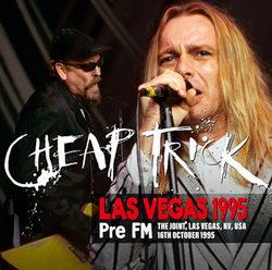 CHEAP TRICK / LAS VEGAS 1995 PRE-FM STEREO SOUNDBOARD (1CDR)