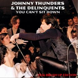 JOHNNY THUNDERS & DELINQUENTS / YOU CAN'T SIT DOWN [2026 BRUSH UP EDITION] (1CDR)