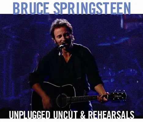 BRUCE SPRINGSTEEN / UNPLUGGED UNCUT & REHEARSALS (3CD)