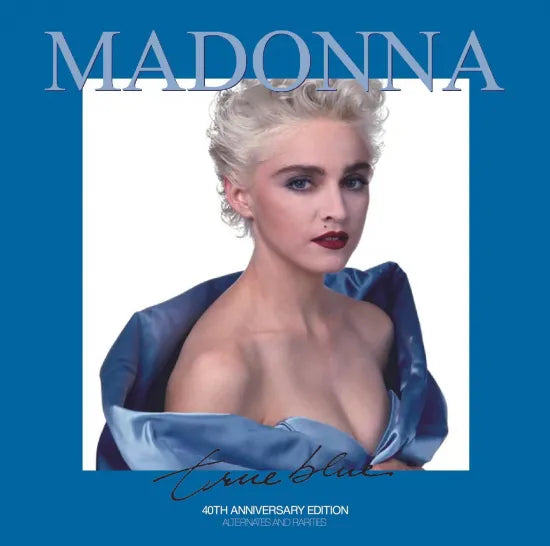 MADONNA / TRUE BLUE 40th ANNIVERSARY EDITION ALTERNATES AND RARITIES (2CD)